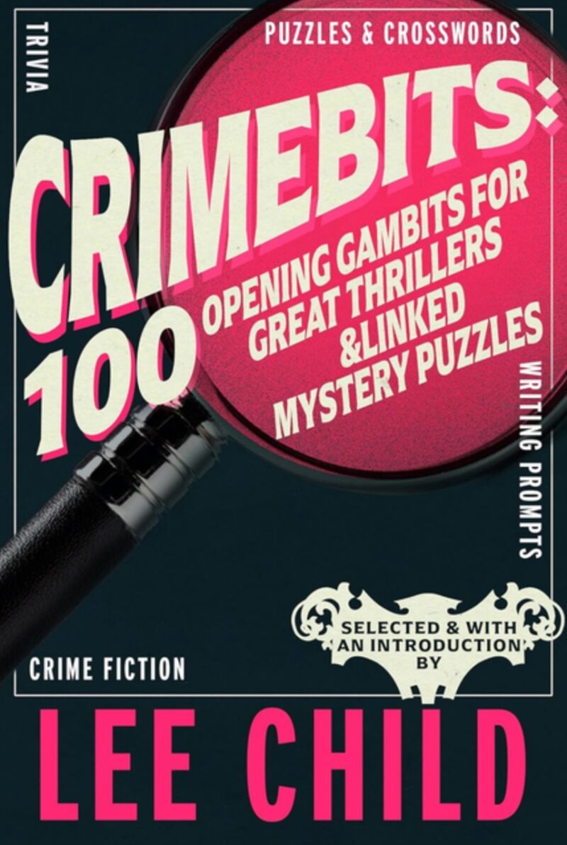 Crimebits: 100 Opening Gambits for Great Thrillers & Linked Mystery Puzzles